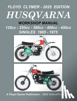 Clymer, Floyd - HUSQVARNA 125cc - 250cc - 360cc - 400cc - 450cc SINGLES 1965-1975 WORKSHOP MANUAL