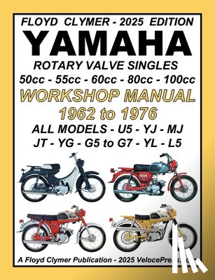 Clymer, Floyd - YAMAHA 1962-1976 ROTARY VALVE SINGLES ALL MODELS 50cc - 55cc - 60cc - 80cc - 100cc WORKSHOP MANUAL