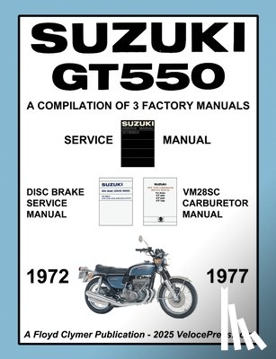 Clymer, Floyd - SUZUKI GT550 WORKSHOP MANUAL 1972 to 1977 - A COMPILATION OF 3 ORIGINAL SUZUKI FACTORY MANUALS