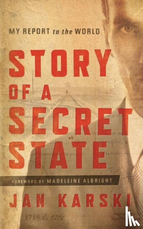 Karski, Jan - Story of a Secret State