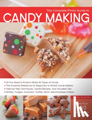 Carpenter, Autumn - The Complete Photo Guide to Candy Making