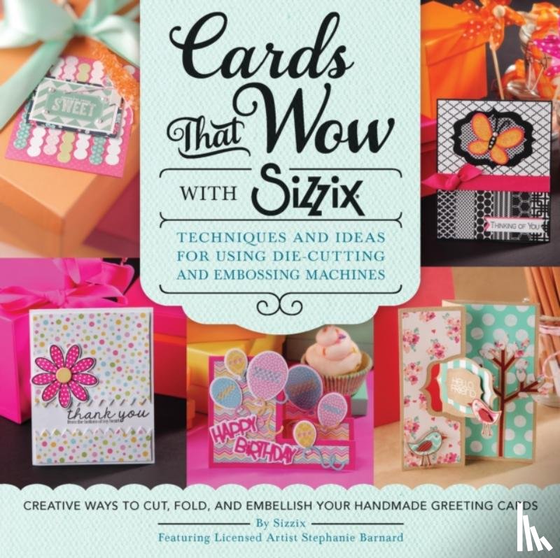 Barnard, Stephanie - Cards That Wow with Sizzix