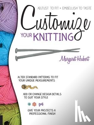 Hubert, Margaret - Customize Your Knitting