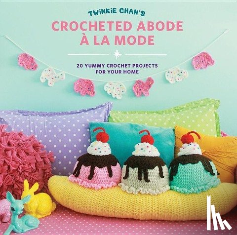 Chan, Twinkie - Twinkie Chan's Crocheted Abode a la Mode