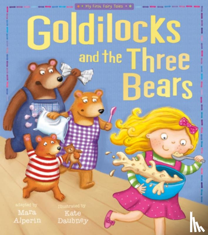 Tiger Tales - Goldilocks and the Three Bears: My First Fairy Tales
