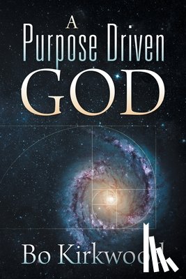 Kirkwood, Bo - A Purpose Driven God