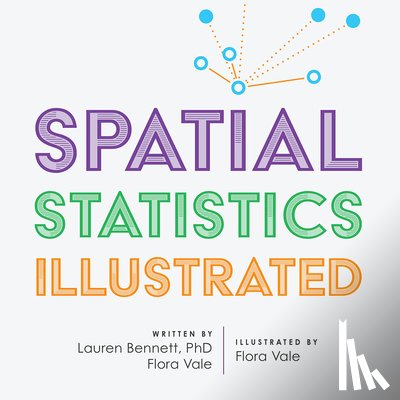 Bennett, Lauren, Vale, Flora - Spatial Statistics Illustrated