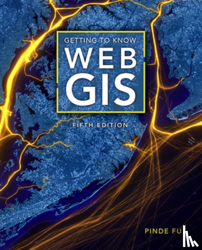 Fu, Pinde - Getting to Know Web GIS
