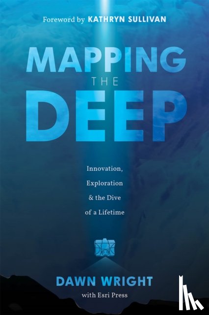 Wright, Dawn J. - Mapping the Deep