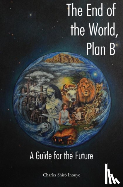 Inouye, Charles Shiro - The End of the World, Plan B