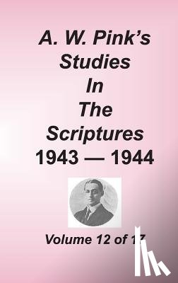 Pink, Arthur W - A. W. Pink's Studies in the Scriptures, Volume 12