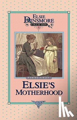 Finley, Martha - Elsie's Motherhood, Book 5