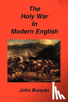 Bunyan, John - The Holy War in Modern English