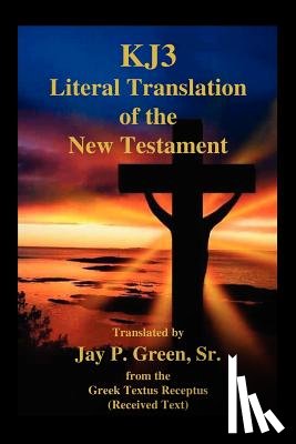 Green, Jay Patrick - Kj3 Literal Translation of the New Testament
