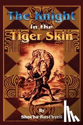 Rust'hveli, Shot'ha - The Knight in the Tiger Skin