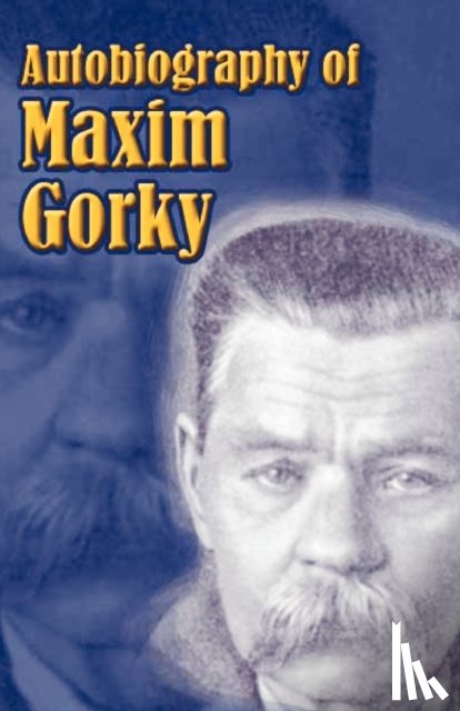 Gorky, Maxim - Autobiography of Maxim Gorky