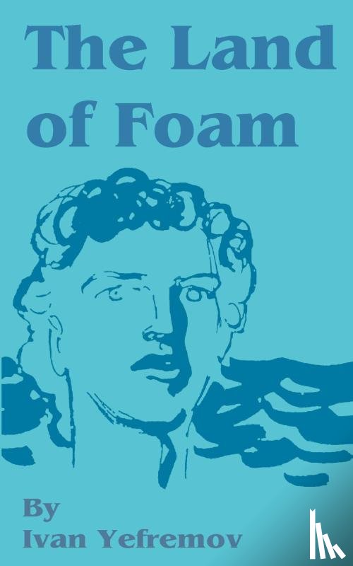 Yefremov, Ivan - The Land of Foam