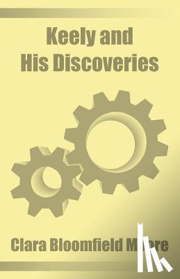 Bloomfield-Moore, Clara - Keely and His Discoveries