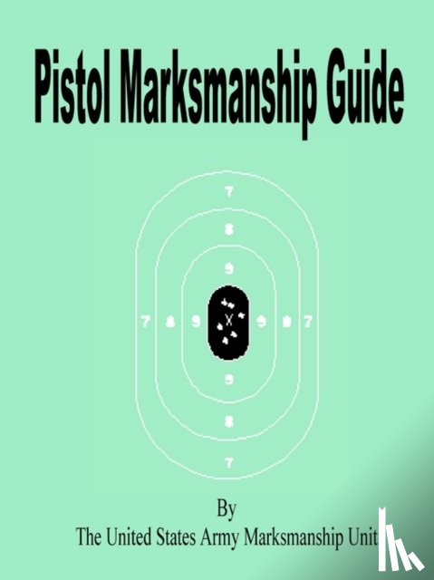 See Notes, Notes, United States Army Marksmanship Unit - Pistol Marksmanship Guide