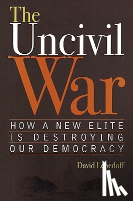 Lebedoff, David - The Uncivil War