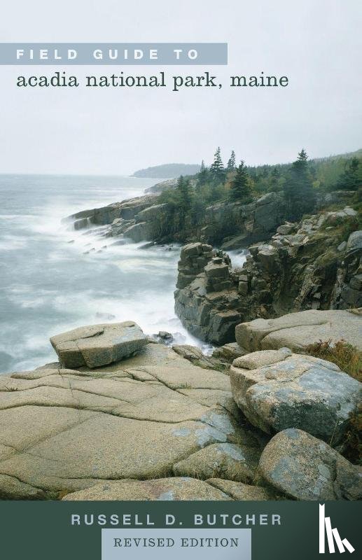Butcher, Russell D. - Field Guide to Acadia National Park, Maine