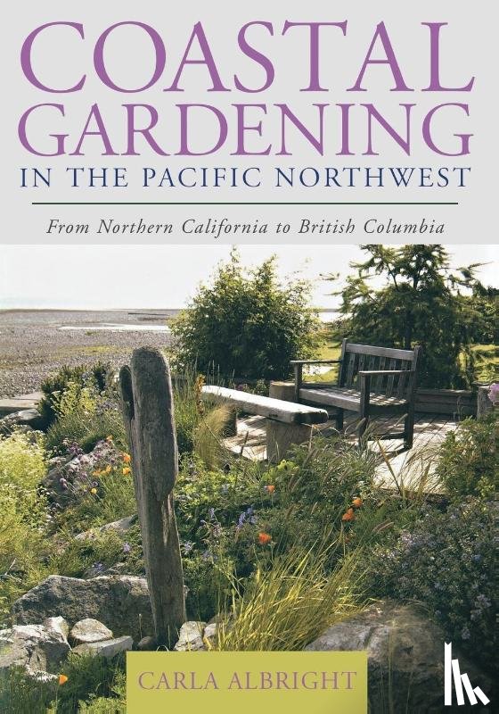Albright, Carla - Coastal Gardening in the Pacific Northwest