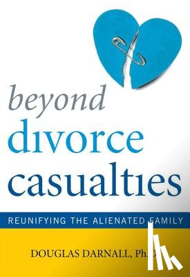 Darnall, Douglas Ph. D. - BEYOND DIVORCE CASUALTIES