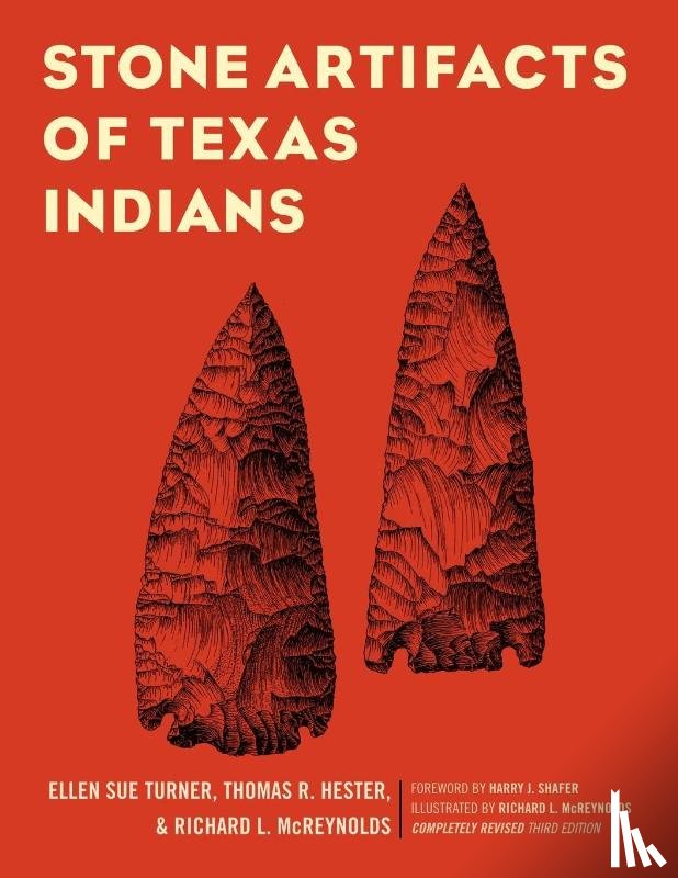 Turner, Ellen Sue, Hester, Thomas R., McReynolds, Richard L. - Stone Artifacts of Texas Indians
