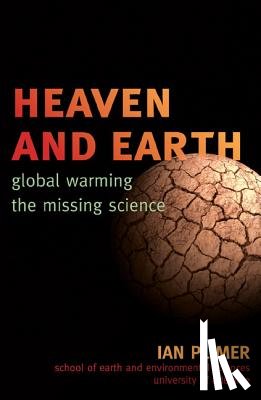 Plimer, Ian - Heaven and Earth: Global Warming, the Missing Science