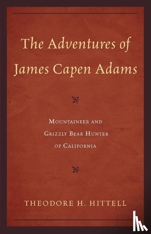Hittell, Theodore H. - The Adventures of James Capen Adams