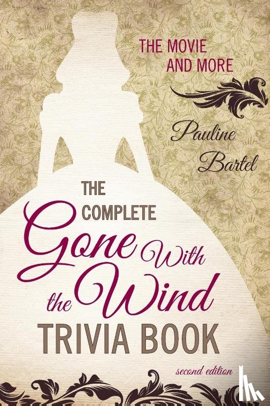 Bartel, Pauline - The Complete Gone With the Wind Trivia Book