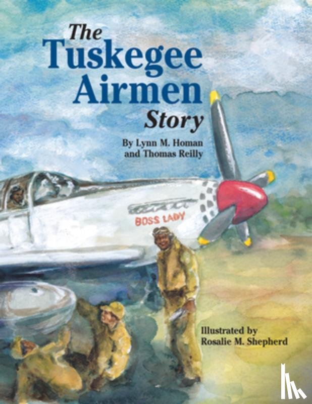 Lynn M. Homan, Thomas Reilly - Tuskegee Airmen Story, The