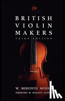Morris, W. - British Violin Makers