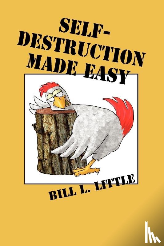Little, Bill - Little, B: Self-Destruction Made Easy