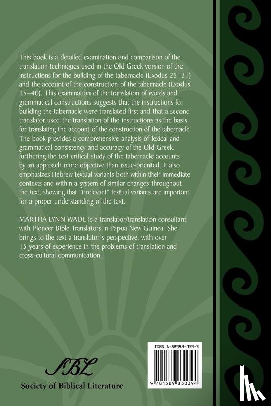 Wade, Martha Lynn - Consistency of Translation Techniques in the Tabernacle Accounts of Exodus in the Old Greek