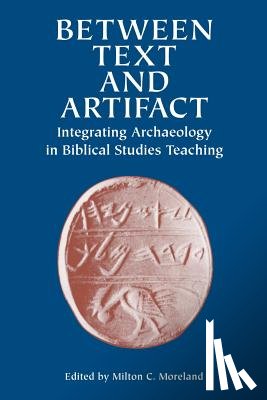 Moreland, Milton C - Between Text and Artifact
