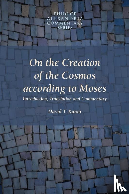Runia, David - On the Creation of the Cosmos According to Moses