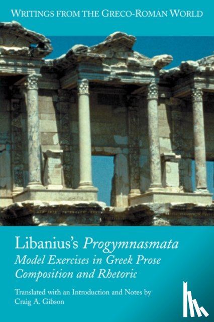 Gibson, Craig A. - Libanius's Progymnasmata