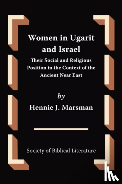 Marsman, Hennie J. - Women in Ugarit and Israel