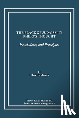 Birnbaum, Ellen - The Place of Judaism in Philo's Thought