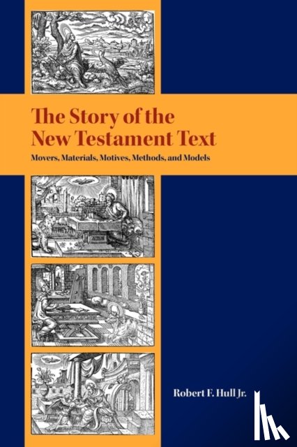 Hull, Robert F. Jr. - The Story of the New Testament Text