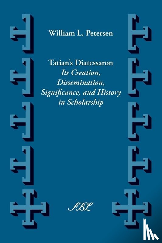 Petersen, William L. - Tatian's Diatessaron