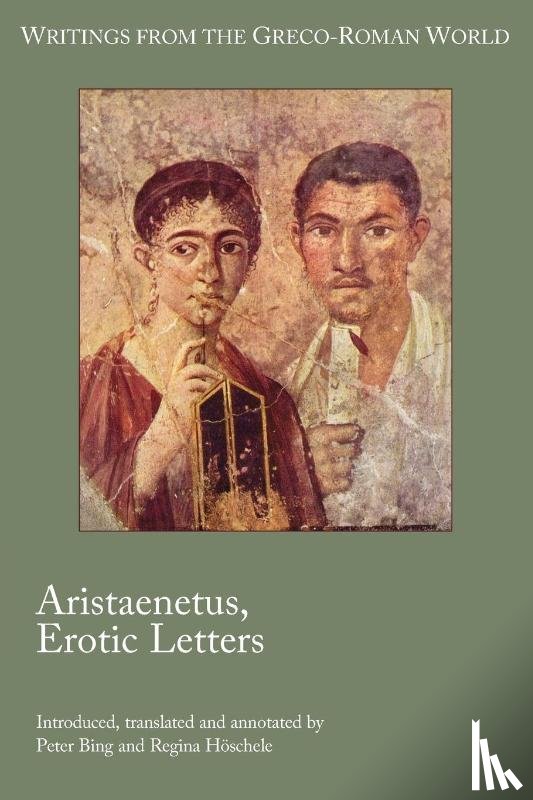 Bing, Peter (Department of Classics, Hschele, Regina, Aristaenetus - Aristaenetus, Erotic Letters