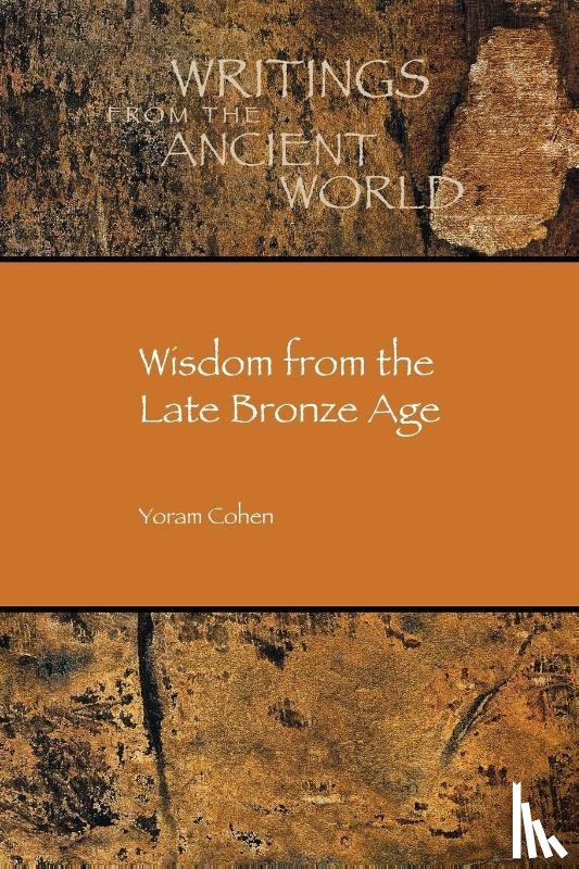 Cohen, Yoram - Wisdom from the Late Bronze Age