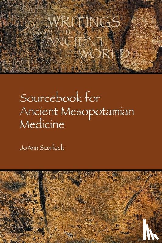 Scurlock, Joann, Scurlock, Jo Ann - Sourcebook for Ancient Mesopotamian Medicine