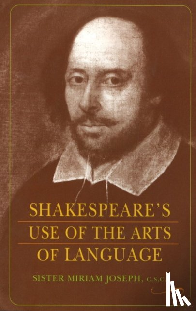 Joseph, Sister Miriam - Shakespeare's Use of the Arts of Language