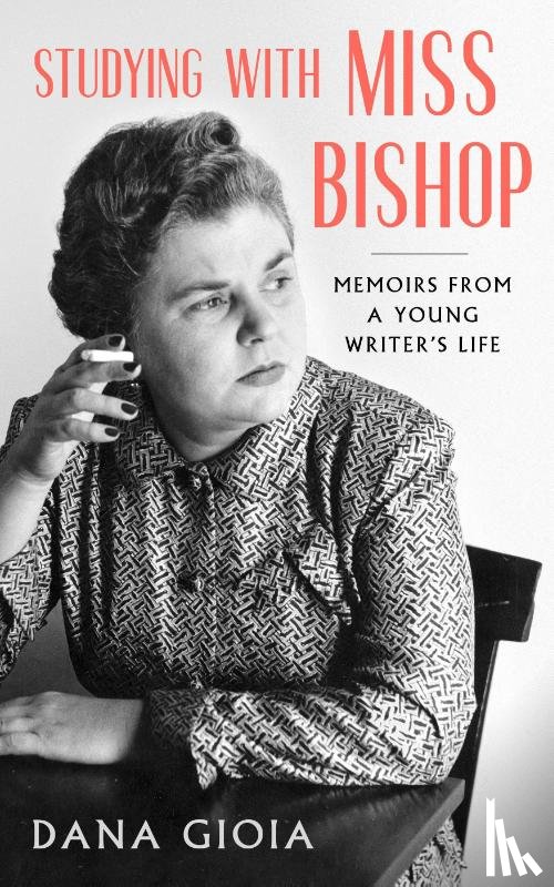 Gioia, Dana - Studying with Miss Bishop
