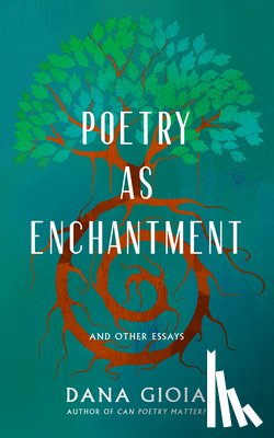Gioia, Dana - Poetry as Enchantment