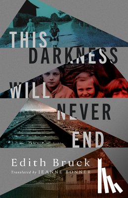 Bruck, Edith - This Darkness Will Never End