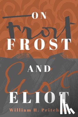 Pritchard, William H. - On Frost and Eliot